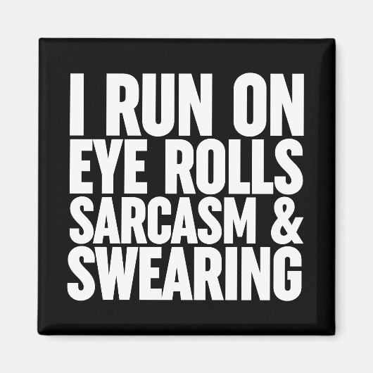 Ik loop op oogrollen, sarcasme en Swearing Magneet (Voorkant)