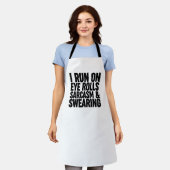 Ik loop op oogrollen, sarcasme en Swearing Schort (Gedragen)