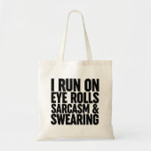 Ik loop op oogrollen, sarcasme en Swearing Tote Bag (Voorkant)