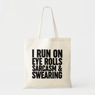 Ik loop op oogrollen, sarcasme en Swearing Tote Bag