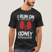 Ik loop op reserveonderdelen Nieren Transplant Org T-shirt (Voorkant)