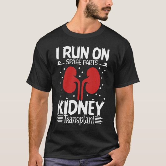 Ik loop op reserveonderdelen Nieren Transplant Org T-shirt (Voorkant)