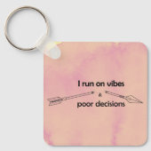 Ik loop op vibraties en slechte beslissingen Sarca Sleutelhanger (Voorkant)