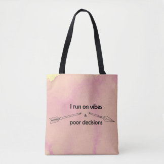 Ik loop op vibraties en slechte beslissingen Sarca Tote Bag