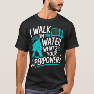 Ik Loop Op Water Wat Is Jouw Superkracht Hockey T-shirt