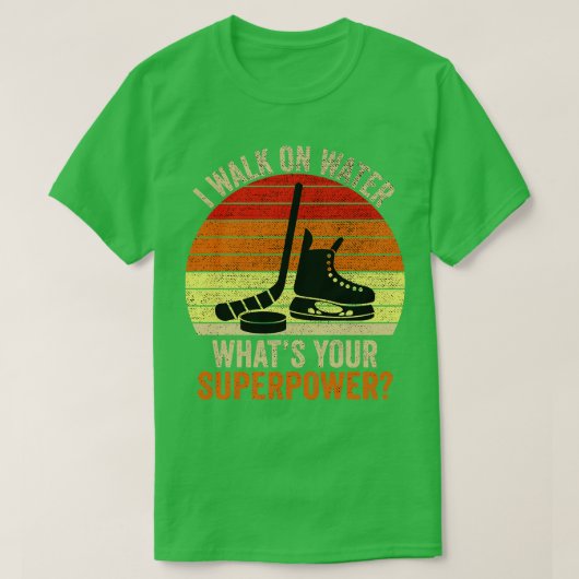 Ik loop op water wat je Superpower grappige hakkey T-shirt (Design voorkant)