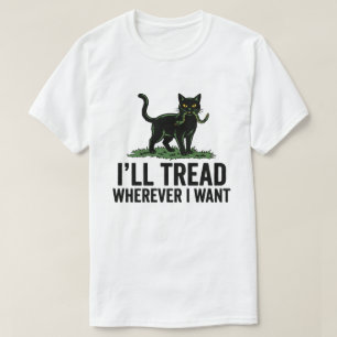 Ik loop waar ik maar wil Grappige kat Houding T-shirt