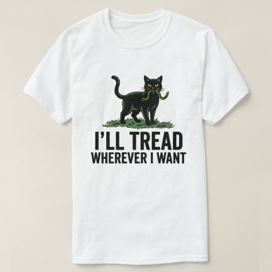 Ik loop waar ik maar wil Grappige kat Houding T-shirt (Design voorkant)