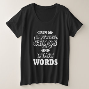 IK LOS OP CAFFEINE CHAOS EN CUSSENWOORD GROTE MAAT T-SHIRT