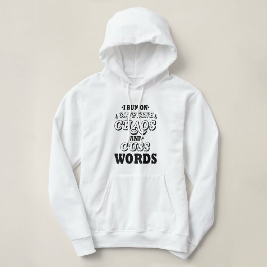 IK LOS OP CAFFEINE CHAOS EN CUSSENWOORD HOODIE (Design voorkant)