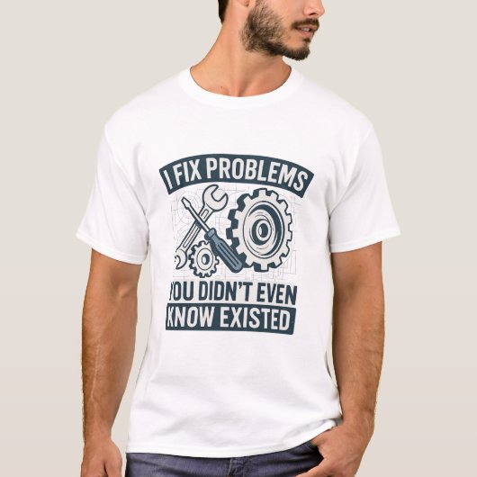 Ik los problemen op waarvan je niet eens wist dat  t-shirt (Voorkant)