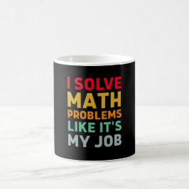 Ik los Wiskunde problemen op alsof het mijn werk i Koffiemok