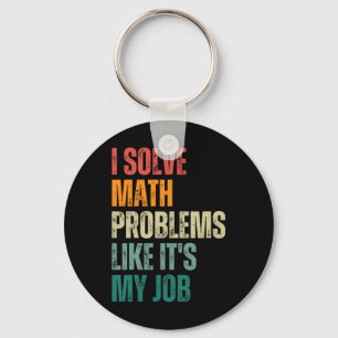 Ik Los Wiskundeproblemen Op Alsof Het Mijn Werk Is Sleutelhanger