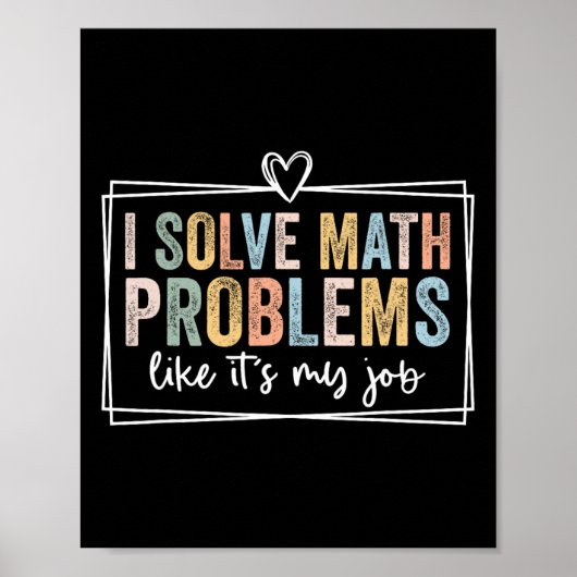 Ik Los Wiskundige Problemen Op Alsof Het Mijn Baan Poster (Voorkant)