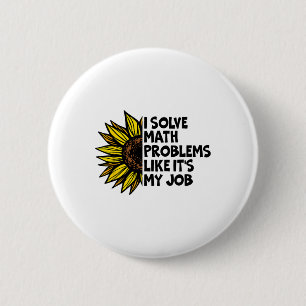 Ik Los Wiskundige Problemen Op Alsof Het Mijn Baan Ronde Button 5,7 Cm