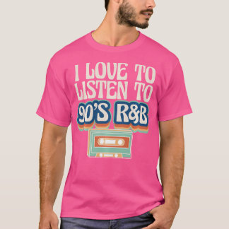Ik luister graag naar de 90s RB muziekliefhebber T-shirt