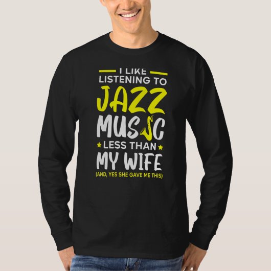 Ik luister graag naar Jazz muziek minder dan mijn  T-shirt (Voorkant)
