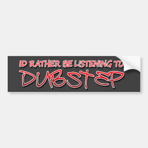 Ik luister liever naar Dubstep Bumpersticker