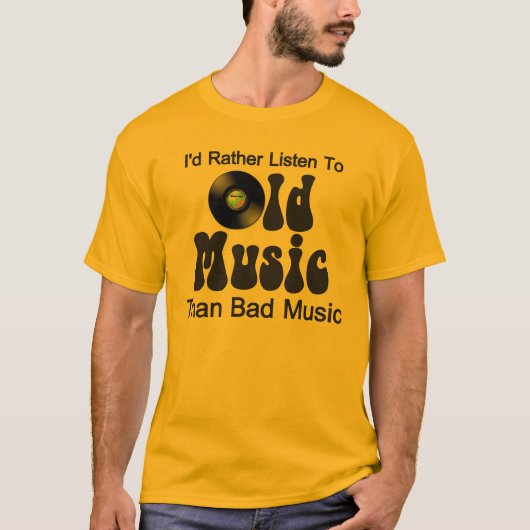 Ik luister liever naar oude muziek dan slechte muz t-shirt (Voorkant)