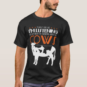 Ik luister, maar ik denk aan mijn Koeien T-shirt