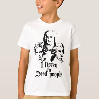 Ik luister naar dode mensen Mozart Bach Beethoven T-shirt
