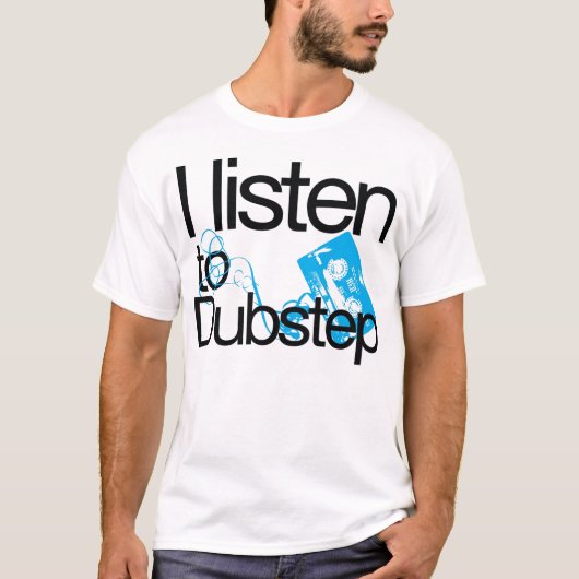 Ik luister naar Dubstep T-shirt (Voorkant)