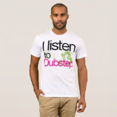 Ik luister naar Dubstep T-shirt (NIEUW) (Voorkant volledig)