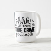 Ik luister naar een echte misdaad podcast koffiemok (Voorkant rechts)