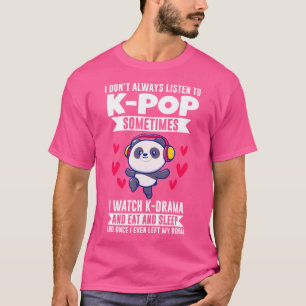 Ik Luister Naar K-Pop Kijkt K-Drama K-Pop Panda T-shirt