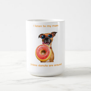 Ik luister naar mijn moeder... Tenzij er donuts in Koffiemok