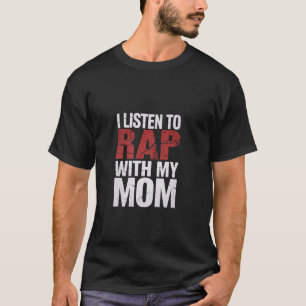 Ik luister naar Rap met mijn moeder muziek bonding T-shirt