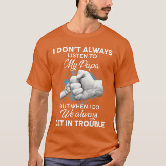 Ik luister niet altijd naar mijn papa Funny Dad Lo T-shirt
