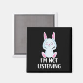 Ik luister niet Uitspraken Funny Easter Bunny _1  Magneet (Voorkant / Achterkant)