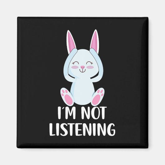 Ik luister niet Uitspraken Funny Easter Bunny _1  Magneet (Voorkant)