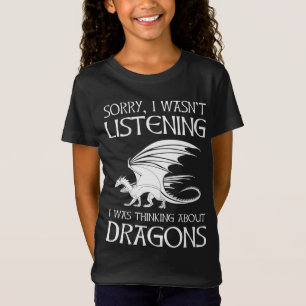 Ik luisterde niet - ik dacht aan Dragons T-shirt