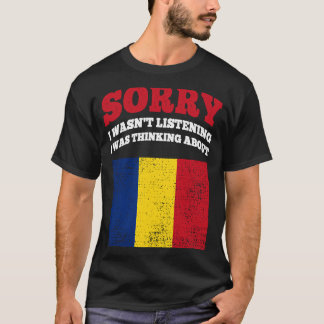 Ik luisterde niet, ik dacht aan Roemenië T-shirt