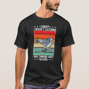 Ik luisterde niet naar Falcons. T-shirt