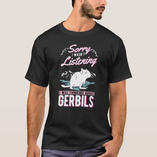 Ik luisterde niet naar Gerbils. T-shirt (Voorkant)
