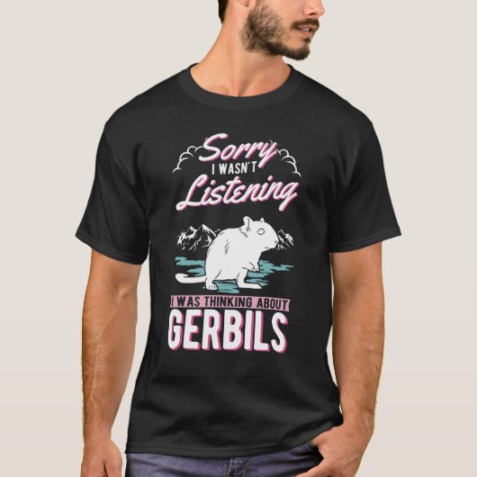 Ik luisterde niet naar Gerbils. T-shirt (Voorkant)