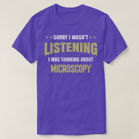 Ik luisterde niet naar microscopie. t-shirt (Design voorkant)
