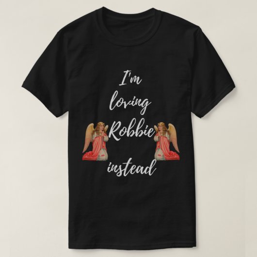 Ik_m houdt van Robbie in plaats daarvan Robbie is T-shirt (Design voorkant)