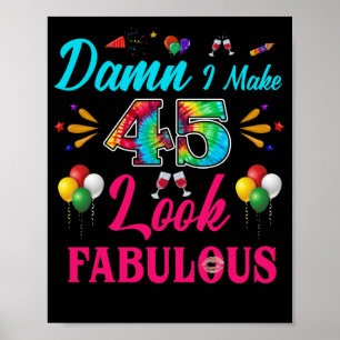 Ik maak 45 look Fabulous 45th Birthday Poster