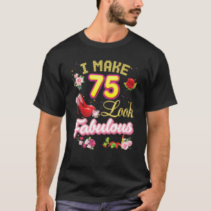 Ik maak 75 look Fabulous 75th Happy Birthday Pink T-shirt