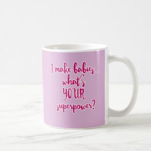 Ik maak baby's... Wat is jouw Superpower? Koffiemok
