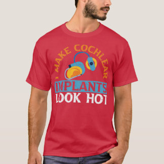 Ik maak cochleaire implantaten die op hot Hearing T-shirt