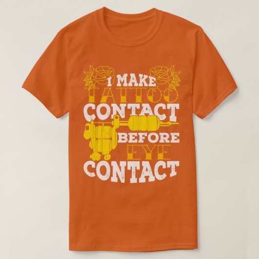 Ik maak contact met het Tattoo voordat ik contact  T-shirt (Design voorkant)