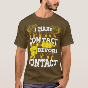 Ik maak contact met het Tattoo voordat ik contact T-shirt
