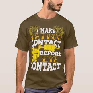 Ik maak contact met het Tattoo voordat ik contact T-shirt