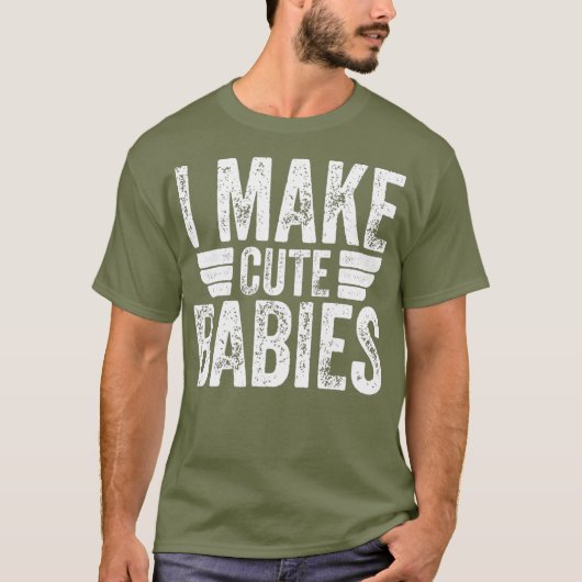 Ik maak Cute Babies Funny Fathers Dag T-shirt (Voorkant)