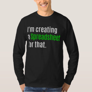 Ik maak daar een spreadsheet voor. t-shirt
